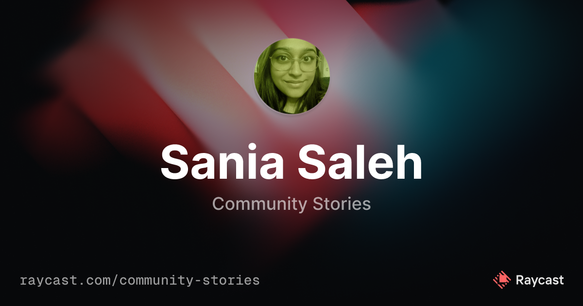 raycast-community-stories-sania-saleh-digital-designer