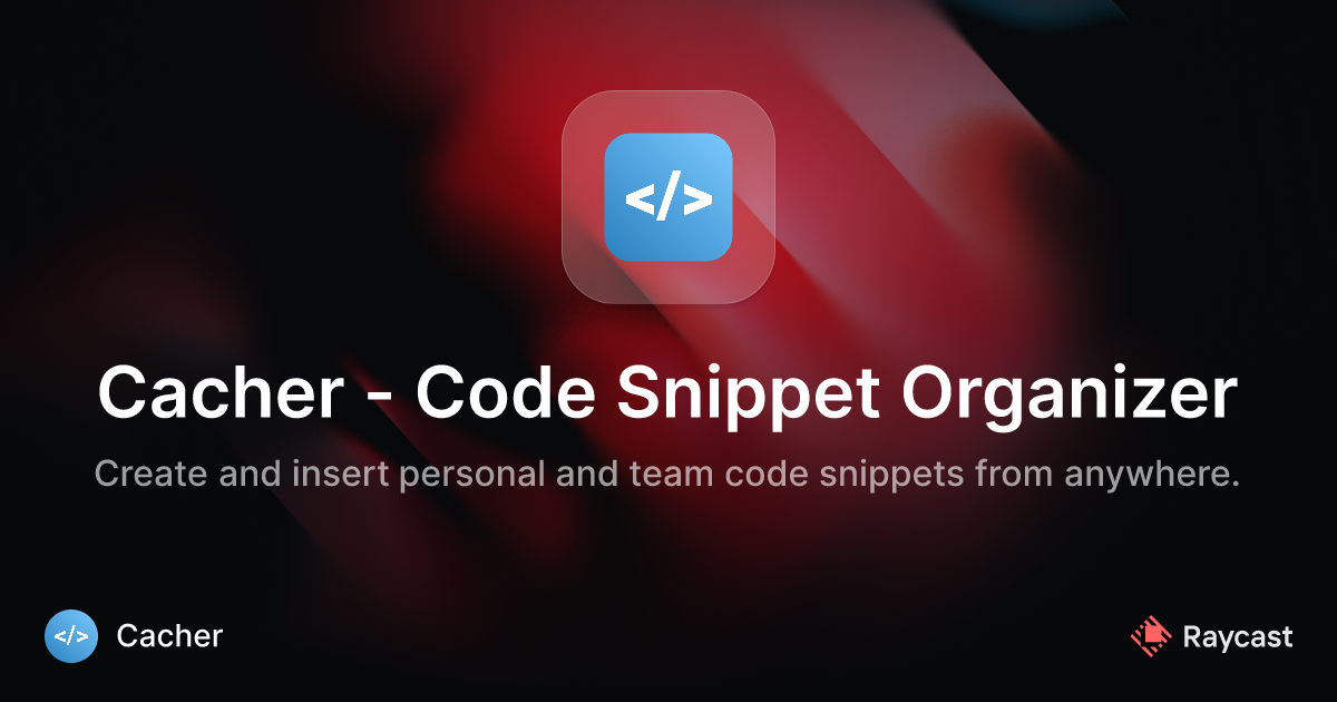 Raycast Store: Cacher - Code Snippet Organizer
