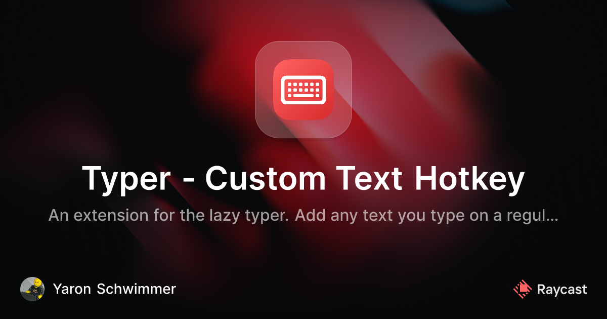 Raycast Store Typer Custom Text Hotkey commands